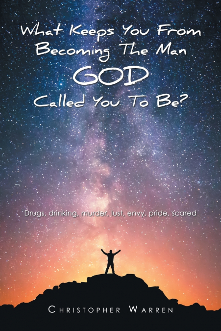 What Keeps You from Becoming the Man God Called You to Be?