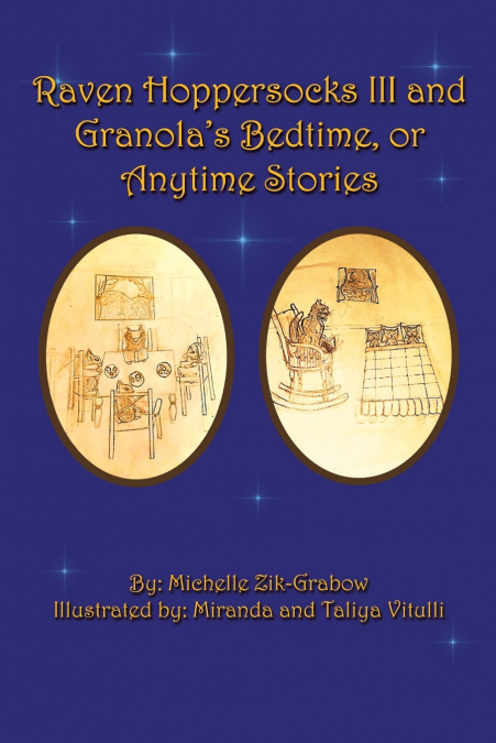 Raven Hoppersocks Iii and Granola’s Bedtime, or Anytime Stories