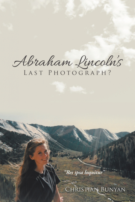Abraham Lincoln’s Last Photograph?