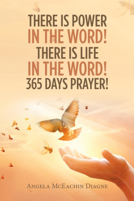 There Is Power in the Word! There Is Life in the Word!  365 Days Prayer!