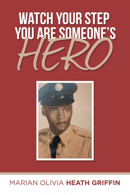 Watch Your Step      You Are Someone’s Hero