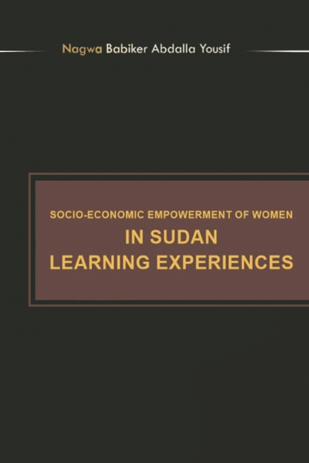 Socioeconomic Empowerment of Women in Sudan Learning Experiences