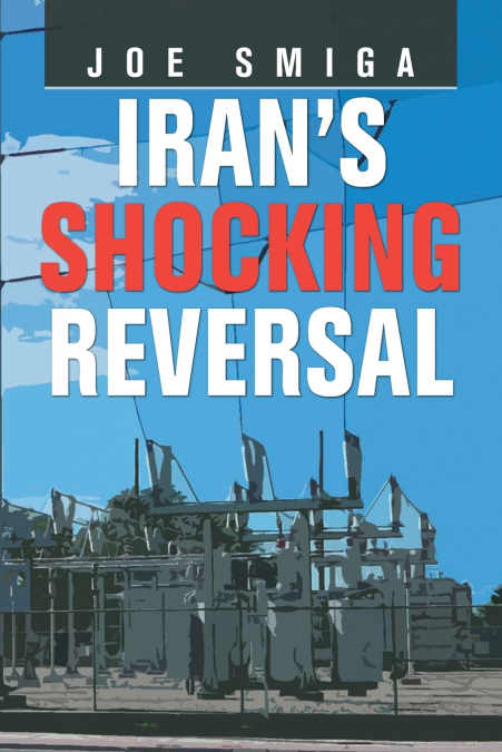 Iran’s Shocking Reversal