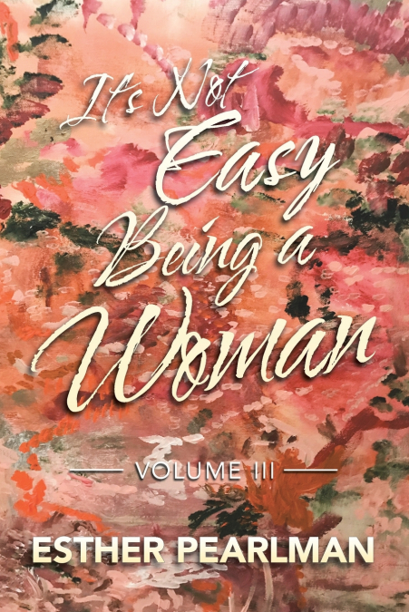 It’s Not Easy Being a Woman