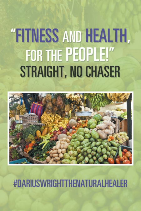 'Fitness and Health, for the People!' Straight, No Chaser