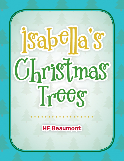 Isabella’s Christmas Trees