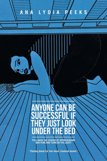 Anyone Can Be Successful If They Just Look Under the Bed