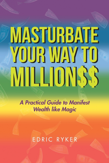 Masturbate Your Way to Million$$