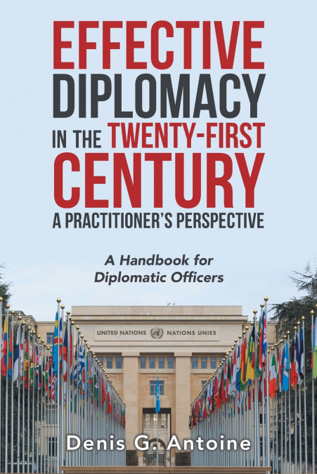 Effective Diplomacy in the Twenty-First Century a Practitioner’s Perspective