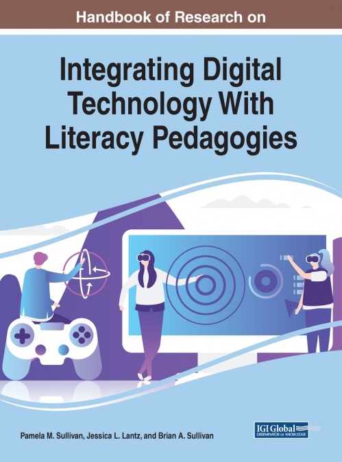 Handbook of Research on Integrating Digital Technology With Literacy Pedagogies