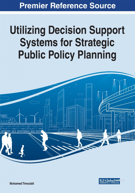 Utilizing Decision Support Systems for Strategic Public Policy Planning