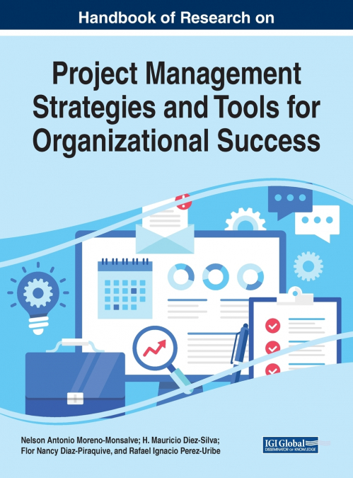 Handbook of Research on Project Management Strategies and Tools for Organizational Success