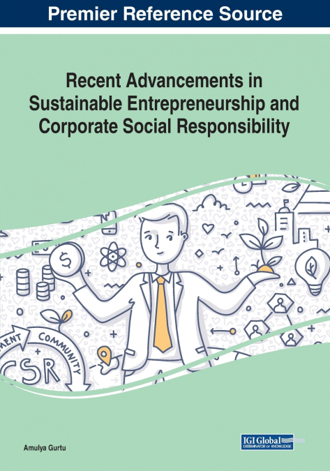 Recent Advancements in Sustainable Entrepreneurship and Corporate Social Responsibility
