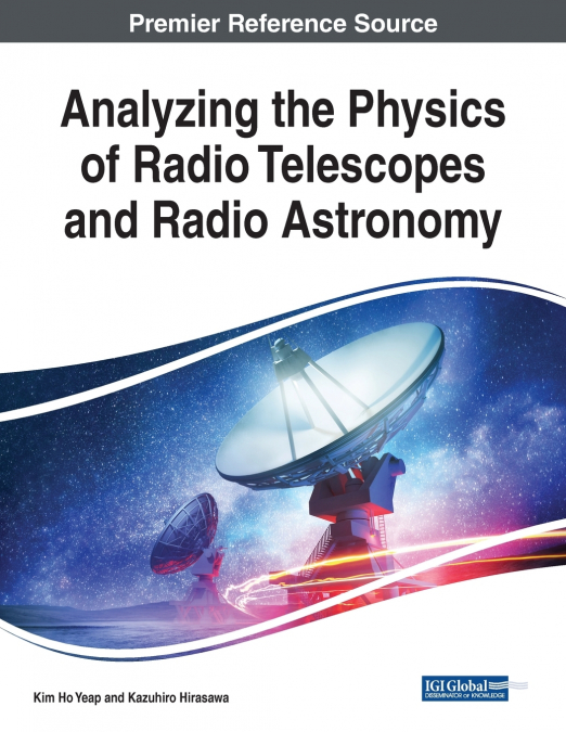 Analyzing the Physics of Radio Telescopes and Radio Astronomy