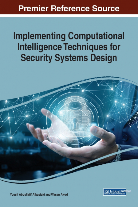 Implementing Computational Intelligence Techniques for Security Systems Design
