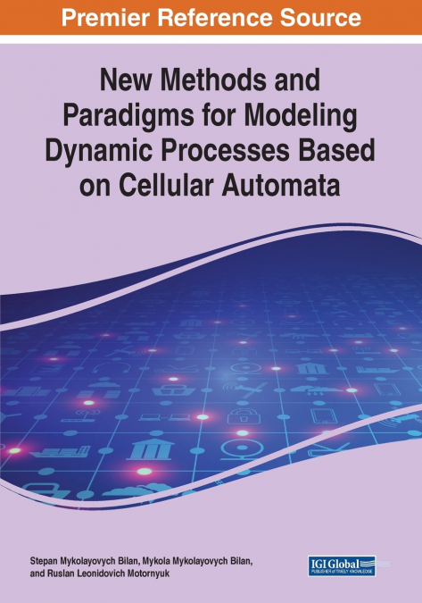 New Methods and Paradigms for Modeling Dynamic Processes Based on Cellular Automata