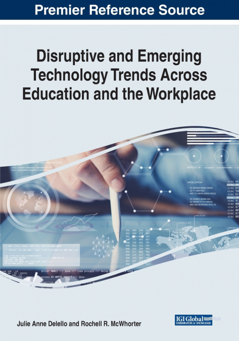 Disruptive and Emerging Technology Trends Across Education and the Workplace