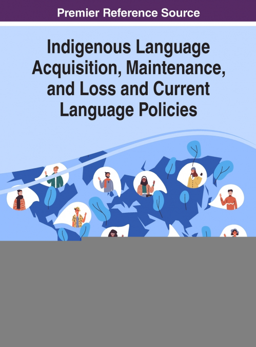 Indigenous Language Acquisition, Maintenance, and Loss and Current Language Policies