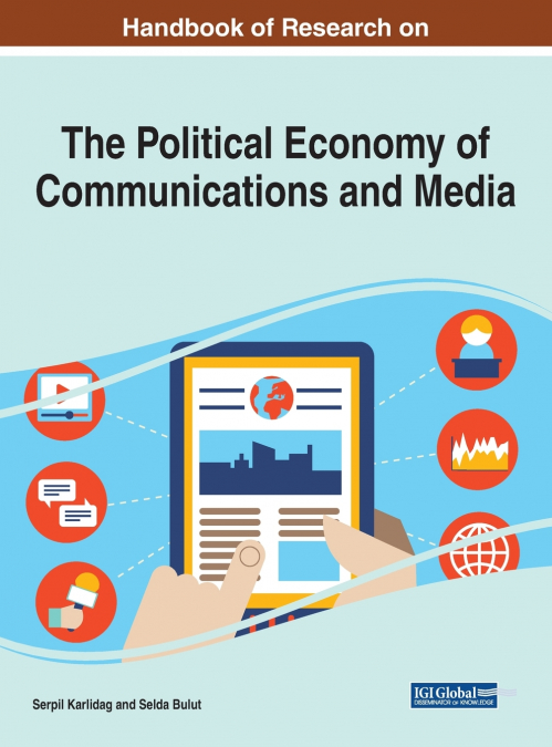 Handbook of Research on the Political Economy of Communications and Media