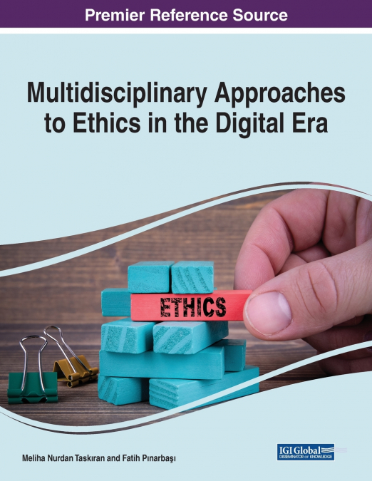 Multidisciplinary Approaches to Ethics in the Digital Era