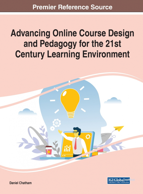 Advancing Online Course Design and Pedagogy for the 21st Century Learning Environment