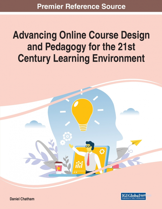 Advancing Online Course Design and Pedagogy for the 21st Century Learning Environment