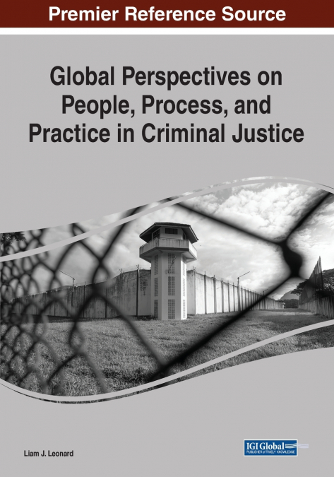 Global Perspectives on People, Process, and Practice in Criminal Justice