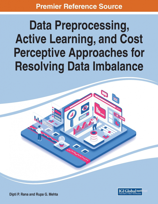 Data Preprocessing, Active Learning, and Cost Perceptive Approaches for Resolving Data Imbalance