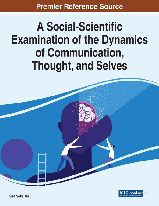 A Social-Scientific Examination of the Dynamics of Communication, Thought, and Selves