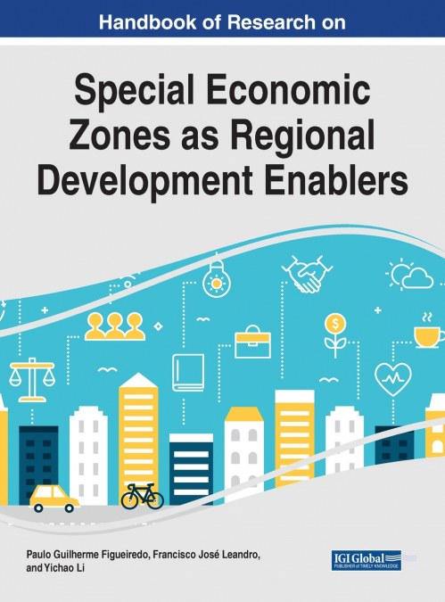 Handbook of Research on Special Economic Zones as Regional Development Enablers