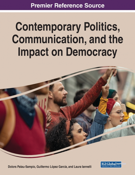 Contemporary Politics, Communication, and the Impact on Democracy
