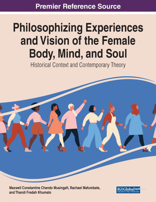 Philosophising Experiences and Vision of the Female Body, Mind, and Soul