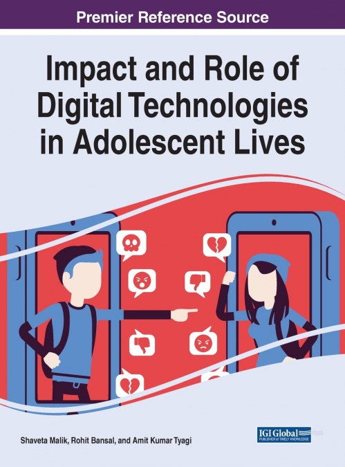 Impact and Role of Digital Technologies in Adolescent Lives