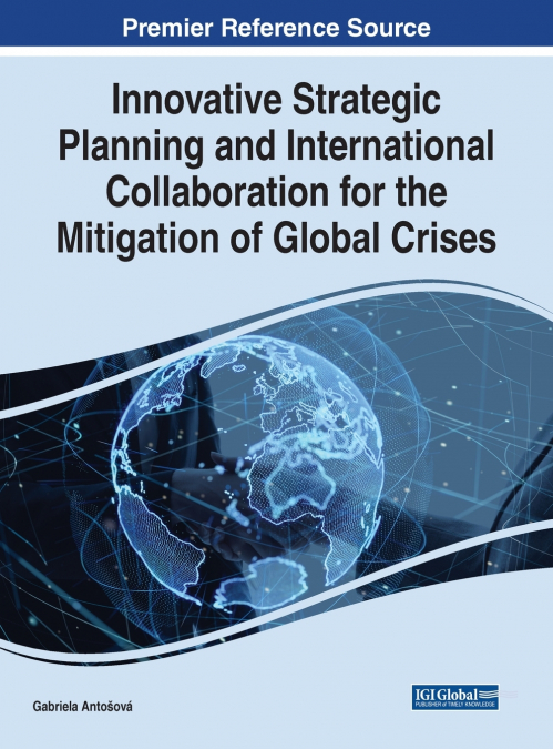 Innovative Strategic Planning and International Collaboration for the Mitigation of Global Crises