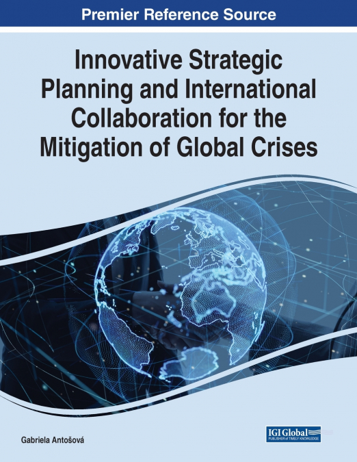 Innovative Strategic Planning and International Collaboration for the Mitigation of Global Crises