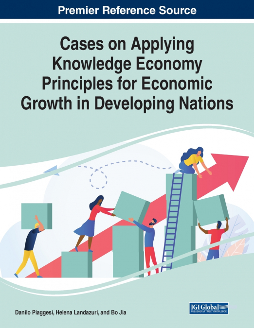 Cases on Applying Knowledge Economy Principles for Economic Growth in Developing Nations
