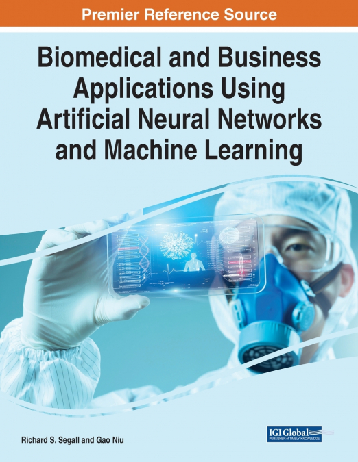 Biomedical and Business Applications Using Artificial Neural Networks and Machine Learning