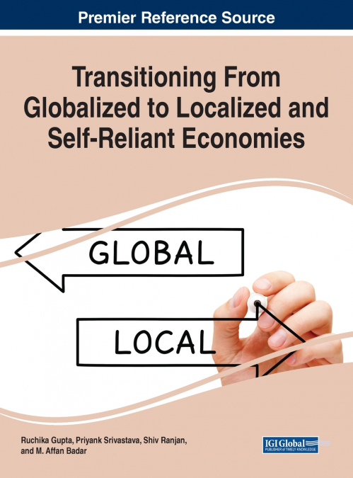 Transitioning From Globalized to Localized and Self-Reliant Economies