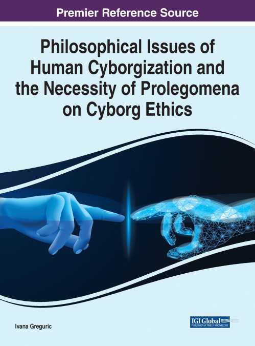 Philosophical Issues of Human Cyborgization and the Necessity of Prolegomena on Cyborg Ethics