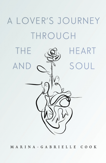 A Lover’s Journey Through The Heart and Soul