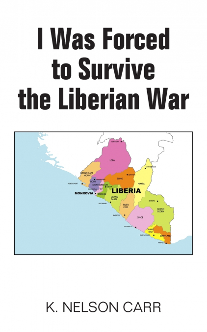 I Was Forced to Survive the Liberian War