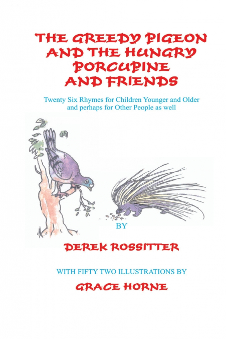The Greedy Pigeon and the Hungry Porcupine and Friends