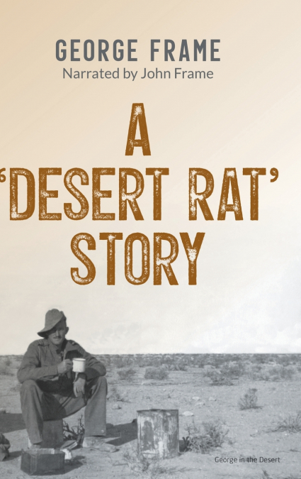 A ’Desert Rat’ Story