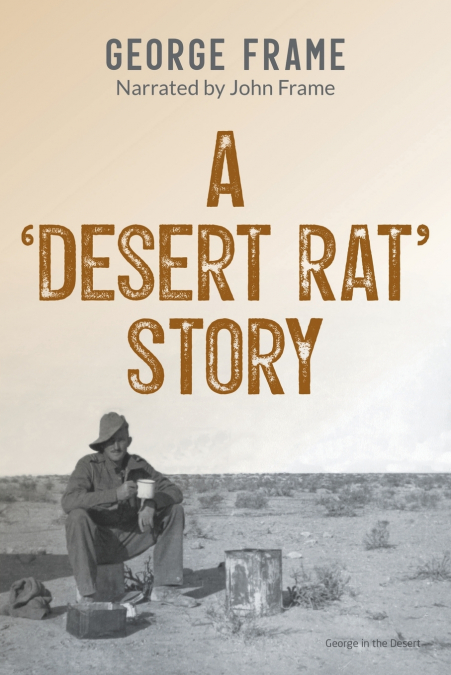 A ’Desert Rat’ Story