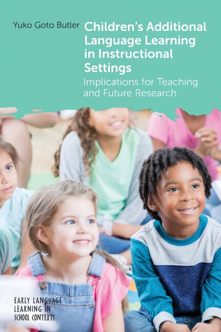 Children’s Additional Language Learning in Instructional Settings