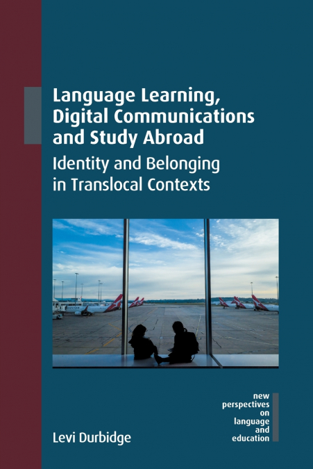 Language Learning, Digital Communications and Study Abroad