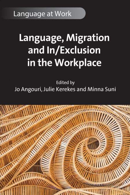 Language, Migration and In/Exclusion in the Workplace