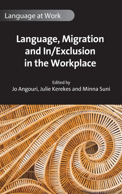 Language, Migration and In/Exclusion in the Workplace