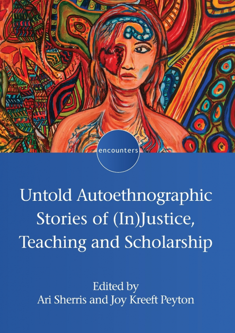 Untold Autoethnographic Stories of (In)Justice, Teaching and Scholarship