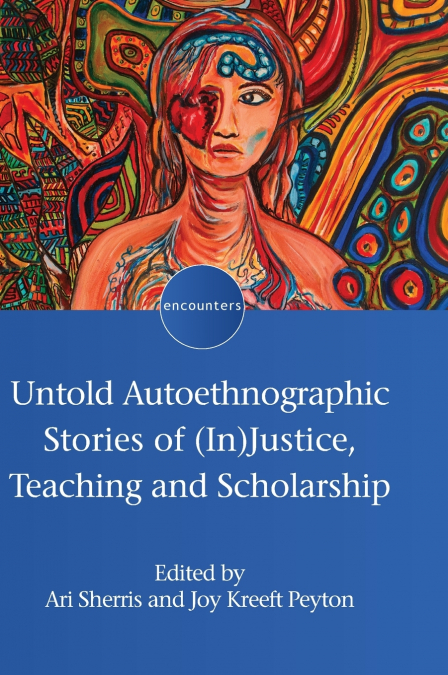 Untold Autoethnographic Stories of (In)Justice, Teaching and Scholarship